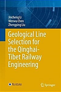 Geological Line Selection for the Qinghai-Tibet Railway Engineering (Hardcover)