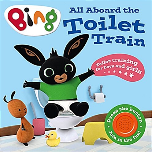 All Aboard the Toilet Train! : A Noisy Bing Book (Board Book)