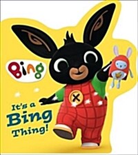 It’s a Bing Thing! (Board Book)