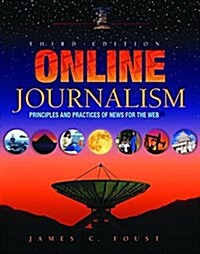 Online Journalism : Principles and Practices of News for the Web (Hardcover, 3 ed)