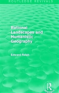 Rational Landscapes and Humanistic Geography (Paperback)