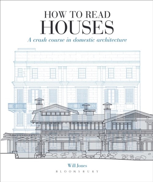 How to Read Houses : A crash course in domestic architecture (Paperback)