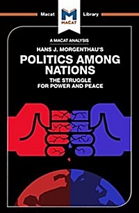 An Analysis of Hans J. Morgenthaus Politics Among Nations (Paperback)