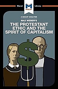 An Analysis of Max Webers The Protestant Ethic and the Spirit of Capitalism (Paperback)