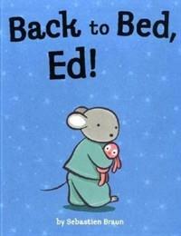 Back to bed, Ed! 