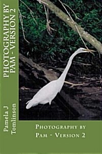Photography by Pam - Version 2 (Paperback)