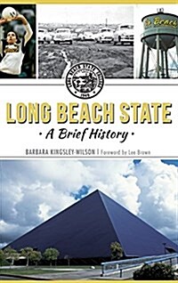Long Beach State: A Brief History (Hardcover)