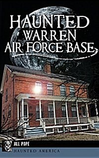 Haunted Warren Air Force Base (Hardcover)