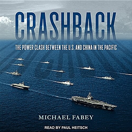 Crashback: The Power Clash Between the U.S. and China in the Pacific (Audio CD)