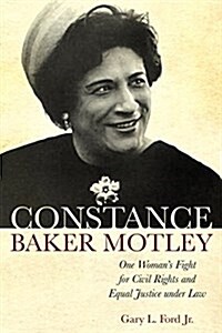 Constance Baker Motley: One Womans Fight for Civil Rights and Equal Justice Under Law (Hardcover)