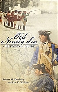 Old Ninety Six: A History and Guide (Hardcover)