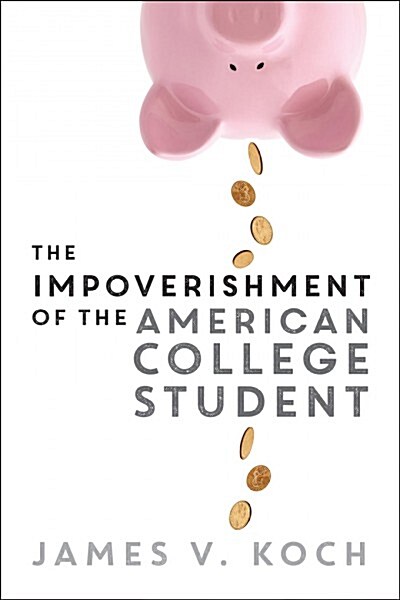 The Impoverishment of the American College Student (Paperback)
