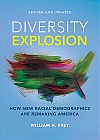 Diversity Explosion: How New Racial Demographics Are Remaking America (Paperback)