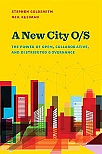 A New City O/S: The Power of Open, Collaborative, and Distributed Governance (Paperback)