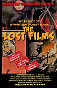 The Big Book of Japanese Giant Monster Movies: The Lost Films (Paperback)