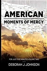 American Moments of Mercy: For Just Five Minutes Book Two (Paperback)