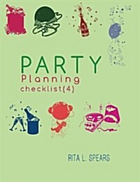 The Party Planning: Ideas, Checklist, Budget, Bar& Menu for a Successful Party (Planning Checklist4) (Paperback)