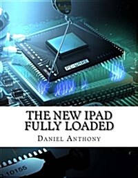 The New iPad Fully Loaded (Paperback)