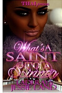 Whats a Saint to a Sinner (Paperback)