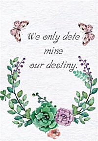 We Only Determine Our Destiny: Journal & Notebook: Journal & Notebook for Women&men a Inspirational Notebook for Relaxation & Poetry Journal, (Spring (Paperback)