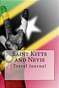 Saint Kitts and Nevis Travel Journal: Travel Journal with 150 Lined Pages (Paperback)