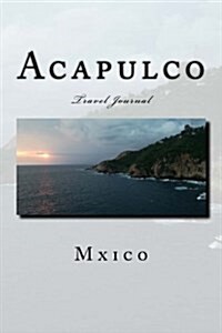 Acapulco Travel Journal: With 150 Lined Pages (Paperback)