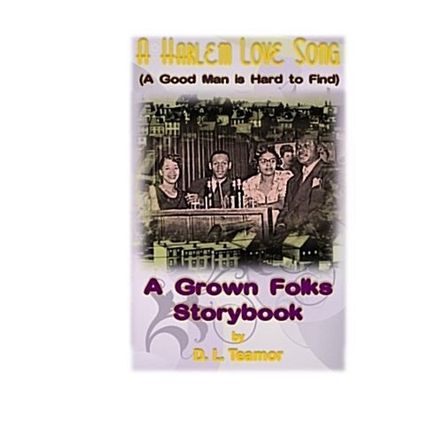 A Harlem Love Song: A Good Man Is Hard to Find (Paperback)