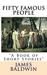 Fifty Famous People: a Book of Short Stories (Paperback)