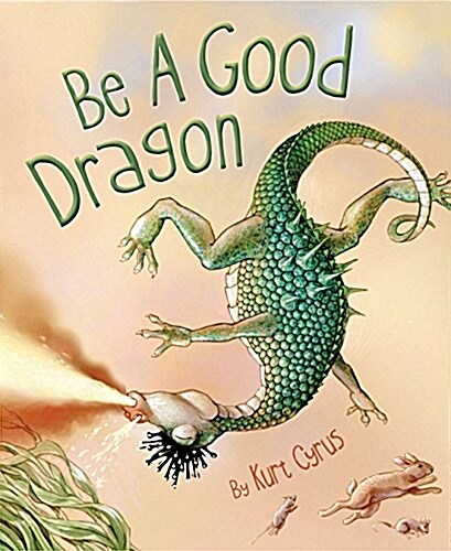 Be a Good Dragon (Hardcover)