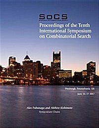 Proceedings of the Tenth International Symposium on Combinatorial Search (Socs 2017) (Paperback)