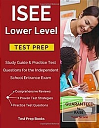 ISEE Lower Level Test Prep: Study Guide & Practice Test Questions for the Independent School Entrance Exam (Paperback)