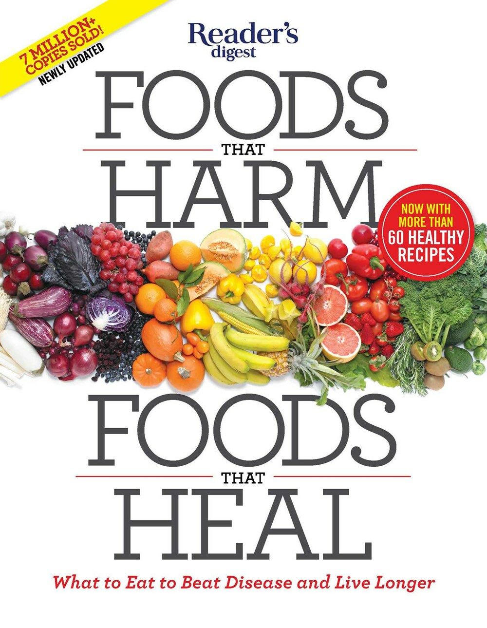 Foods That Harm, Foods That Heal: What to Eat to Beat Disease and Live Longer (Paperback)