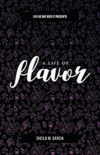 Life as She Does It Presents: A Life of Flavor (Paperback)