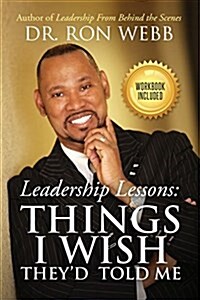 Leadership Lessons: Things I Wish Theyd Told Me (Paperback)