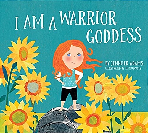 I Am a Warrior Goddess (Hardcover)