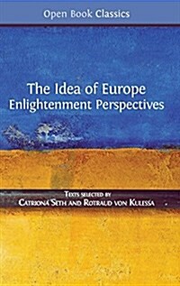 The Idea of Europe: Enlightenment Perspectives (Hardcover, Hardback)