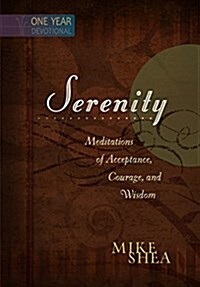 Serenity: Meditations of Acceptance, Courage, and Wisdom (365 Daily Devotions) (Paperback)