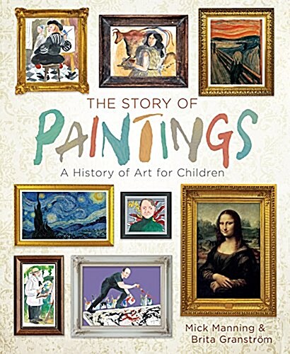 The Story of Paintings: A History of Art for Children (Hardcover)