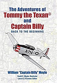 The Adventures of Tommy the Texan and Captain Billy: Back to the Beginning (Hardcover)