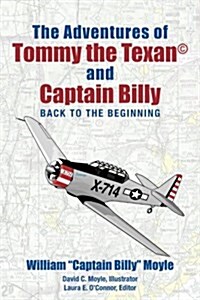 The Adventures of Tommy the Texan and Captain Billy: Back to the Beginning (Paperback)