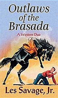 Outlaws of the Brasada (Library Binding)