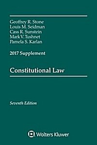 Constitutional Law: Seventh Edition, 2017 Supplement (Paperback)