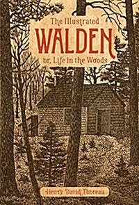 The Illustrated Walden: Or, Life in the Woods (Hardcover)