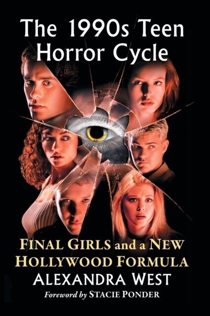 The 1990s Teen Horror Cycle: Final Girls and a New Hollywood Formula (Paperback)