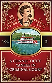 A Connecticut Yankee in Criminal Court: The Mark Twain Mysteries #2 (Paperback)