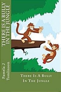 There Is a Bully in the Jungle (Paperback)