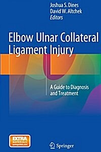 Elbow Ulnar Collateral Ligament Injury: A Guide to Diagnosis and Treatment (Paperback)