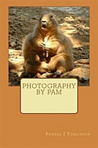 Photography by Pam (Paperback)