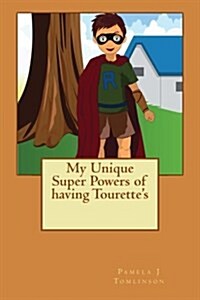 My Unique Super Powers of Having Tourettes (Paperback)