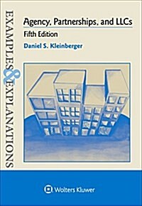 Examples & Explanations for Agency, Partnerships, and Llcs (Paperback, 5, Fifth Edition)